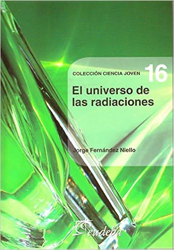 El Universo De Las Radiaciones The Universe Of Radiation - 