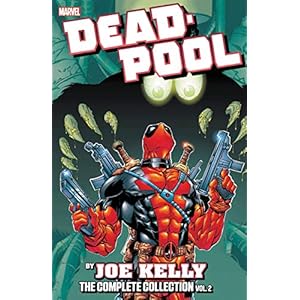 DEADPOOL BY JOE KELLY COMPLETE COLLECTION 02