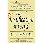 The Re-Justification of God: An Exegetical and Theological Study of Romans 9:10-24