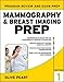 Mammography and Breast Imaging PREP: Program Review and Exam Prep by Olive Peart