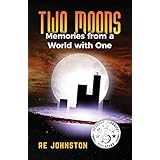 Two Moons: Memories from a World with One