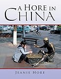 A Hore in China by Jeanie Hore
