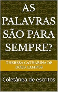 Livro As Palavras São Para Sempre?: Coletânea de escritos