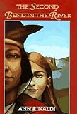 Front cover for the book The Second Bend in the River by Ann Rinaldi