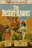 The Desert Hawks (The Wells Fargo Trail Books) by James Walker front cover