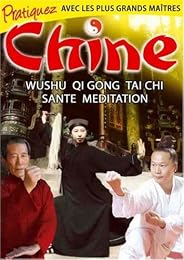 Chine - Pratiquez Avec Les Plus Grands Maîtres - Wushu, Qi Gong, Tai Chi, Santé, Méditation