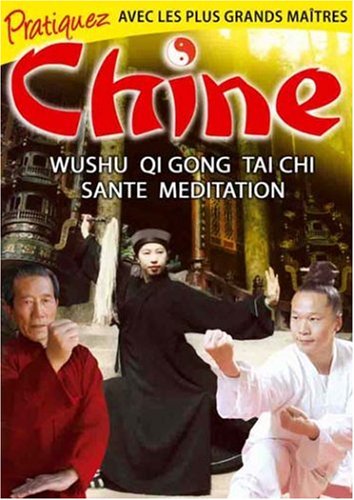 Chine - Pratiquez Avec Les Plus Grands Maîtres - Wushu, Qi Gong, Tai Chi, Santé, Méditation