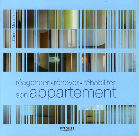 Réagencer, rénover, réhabiliter son appartement by (Paperback)