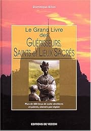 Le  grand livre des guérisseurs, saints et lieux sacrés