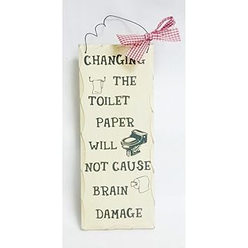 Gratuit Images 1 X 10 X 4 Wooden Sign Changing The Toilet Paper Will Not Cause le plus cool par