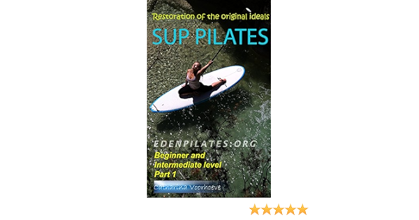 SUP PILATES: Beginner and Intermediate level, part 1 (English Edition)