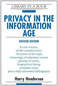 Privacy In The Information Age Library In A Book Harry Henderson 9780816056972 Amazon Com