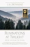 Ruminations at Twilight: Poetry Exploring the Sacred by L.M. Browning