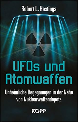 Ufos Und Atomwaffen Unheimliche Begegnungen In Der Nahe Von Nuklearwaffendepots Amazon De Hastings Robert L Bucher