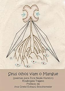 Livro Seus olhos viam o mangue: (Poemas sobre Zora Neale Hurston)