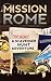 Mission Rome: A Scavenger Hunt Adventure (Travel Guide For Kids)