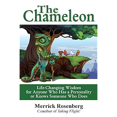 The Chameleon: Life-Changing Wisdom for Anyone Who has a Personality or Knows Someone Who Does Paperback &ndash; January 1, 2016