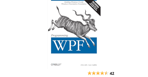 Programming Wpf Building Windows Ui With Windows Presentation Foundation 2 Sells Chris Griffiths Ian Ebook Amazon Com