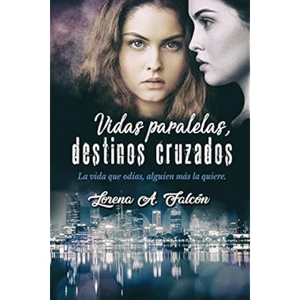 Vidas paralelas, destinos cruzados: La vida que odias, alguien más la quiere. Vidas paralelas, destinos cruzados: La vida que odias, alguien más la quiere.