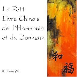 Le  petit livre chinois de l'harmonie et du bonheur
