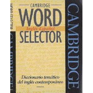 Cambridge Word Selector Inglés-Español: Diccionario temático del inglés contemporaneo (Cambridge Word Routes) (English and Spanish Edition)