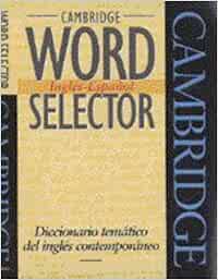 Cambridge Word Selector Inglés-Español: Diccionario temático del inglés