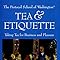 Tea Amp Etiquette Taking Tea For Business And Pleasure
