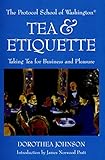 Tea & Etiquette: Taking Tea for Business and Pleasure (Capital Lifestyles)