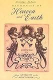Harmonies of Heaven and Earth: Mysticism in Music from Antiquity to the Avant-Garde by 