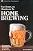 The Complete Handbook of Home Brewing: Equipment, Ingredients, Methods, 55 Recipes by