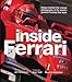 Inside Ferrari: Unique Behind-the-Scenes Photography of the World's Greatest Formula One Team by 
