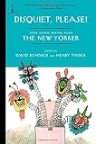 Disquiet, Please!: More Humor Writing from The New Yorker (Modern Library Paperbacks)
