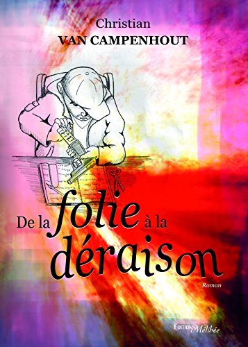 De la folie à la déraison