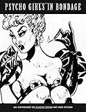 Psycho Girls In Bondage: Classic Fetish Art And Fiction (Klaw Klassix) by Stephen Pentacoste