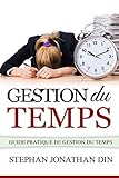 gestion du temps (emotion, mariage, sexualite, motivation, success, prieres, finance) (French Edition) by 