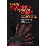 Deadly Medicines and Organised Crime: How Big Pharma Has Corrupted Healthcare