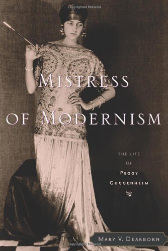 B.O.O.K Mistress Of Modernism: The Life Of Peggy Guggenheim<br />[T.X.T]