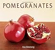 Pomegranates: 70 Celebratory Recipes