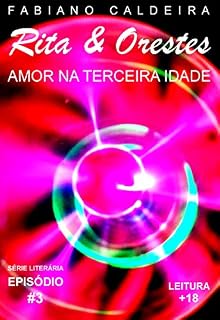 Livro Rita & Orestes: Amor na Terceira Idade (Episódio 3)