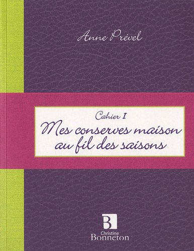 Mes conserves maison au fil des saisons