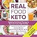 Real Food Keto: Applying Nutritional Therapy to Your Low-Carb, High-Fat Diet by 