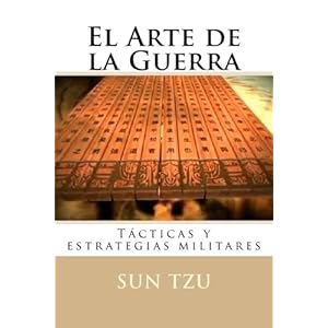 El Arte de la Guerra: Tacticas y estrategias militares (Spanish Edition)