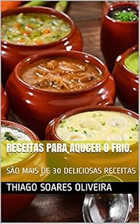Livro RECEITAS PARA AQUCER O FRIO.: SÃO MAIS DE 30 DELICIOSAS RECEITAS