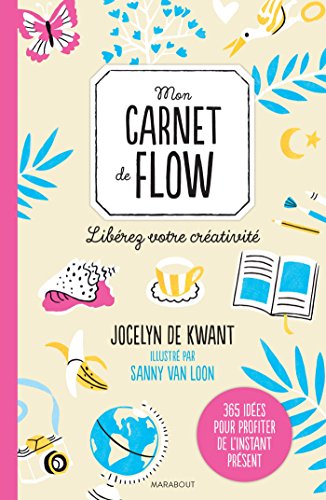 Mon carnet de flow : Libérez votre créativité by Lucie Granger