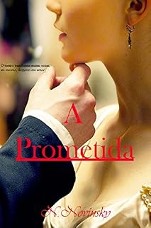 Livro A Prometida: O tempo transforma muitas coisas, até mesmo, desprezo em amor.