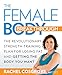 The Female Body Breakthrough: The Revolutionary Strength-Training Plan for Losing Fat and Getting th by Rachel Cosgrove