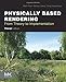 Physically Based Rendering, Third Edition: From Theory to Implementation