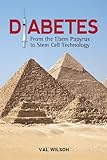 Diabetes: From the Ebers Papyrus to Stem Cell Technology by