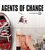 Agents of Change: The Story of DC Shoes and Its Athletes