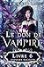 Le Don De Vampire 6: Espoirs Secrets (French Edition) by E.M. Knight, M.J. Yelle